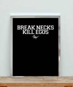 Break Necks Kill Egos Aesthetic Wall Poster