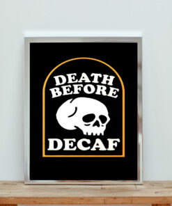 Death Before Decaf Aesthetic Wall Poster