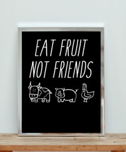 Eat Fruit Not Friends Aesthetic Wall Poster