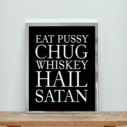 Eat Pussy Chug Whiskey Aesthetic Wall Poster