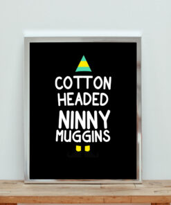 Elf Quote Cotton Headed Ninny Muggins Aesthetic Wall Poster