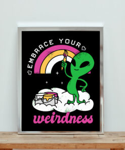 Embrace Your Weirdness Alien Aesthetic Wall Poster