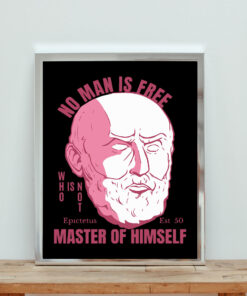 Epictetus Quote No Man Is Free Aesthetic Wall Poster