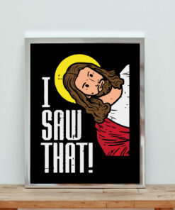 Funny Jesus I Saw That Aesthetic Wall Poster