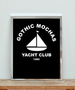 Gothic Mochas Asphalt Yacht Club Aesthetic Wall Poster