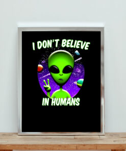 I Don't Believe In Humans Aesthetic Wall Poster