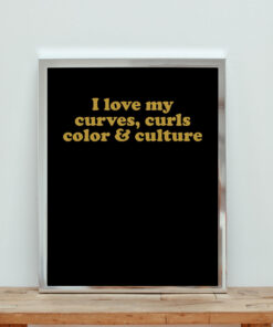 I Love My Curves Curls Color And Culture Slogan Aesthetic Wall Poster