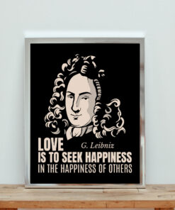 Leibniz Love Is To Seek Happiness Aesthetic Wall Poster