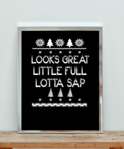 Looks Great Little Full Lotta Sap Aesthetic Wall Poster