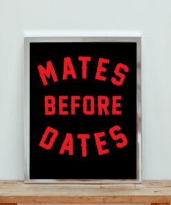 Mates Before Dates Dating Quote Aesthetic Wall Poster