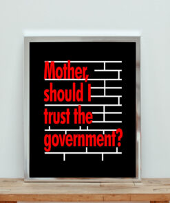 Mother Should I Trust The Government Aesthetic Wall Poster