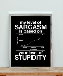 My Level Of Sarcasm Aesthetic Wall Poster