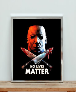 No Lives Matter Mike Aesthetic Wall Poster