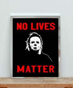 No Lives Myer Quote Aesthetic Wall Poster