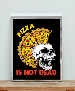 Pizza Is Not Dead Aesthetic Wall Poster