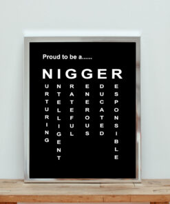 Proud To Be A Nigger Quote Aesthetic Wall Poster