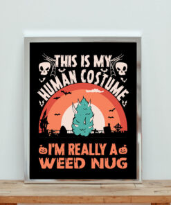 This My Human Custome Really Weed Nug Aesthetic Wall Poster