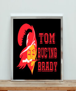 Tom Buc'ing Brady The Goat Aesthetic Wall Poster